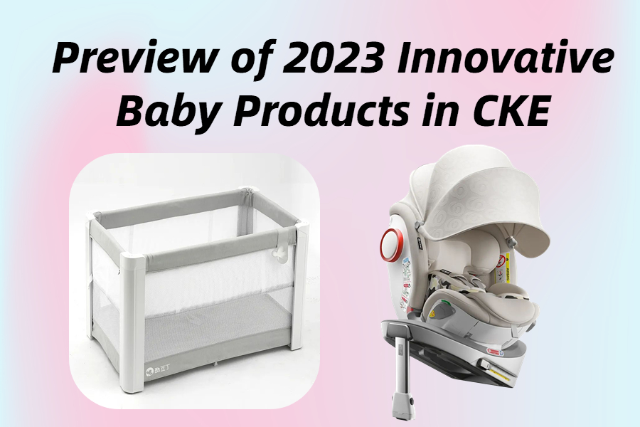 Preview of 2023 Innovative Baby Products in CKE - 5
